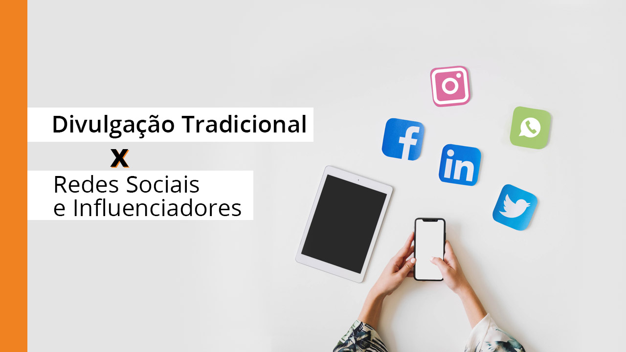 divulgacao tradicional x redes sociais e influenciadores