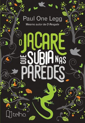 O Jacaré Que Subia nas Paredes