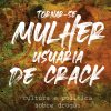 Tornar se mulher usuária de crack