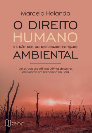o direito humano de não ser um deslocado forçado ambiental