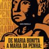 De Maria Bonita a Maria da Penha