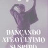 Dançando até o último suspiro: em busca de uma pedagogia para a velhice