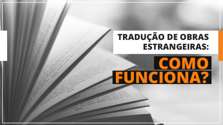 Tradução de obras estrangeiras: como funciona?