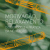 Motivação, relaxamento: didgeridoo e a prática da meditação