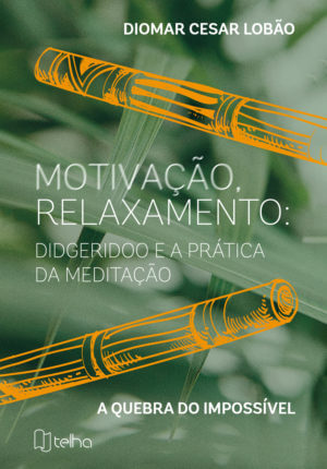 Motivação, relaxamento: didgeridoo e a prática da meditação