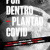 Por Dentro – Plantão Covid