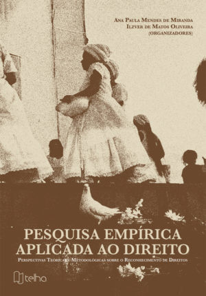Pesquisa empírica aplicada ao Direito: perspectivas teóricas e metodológicas sobre o reconhecimento de direitos