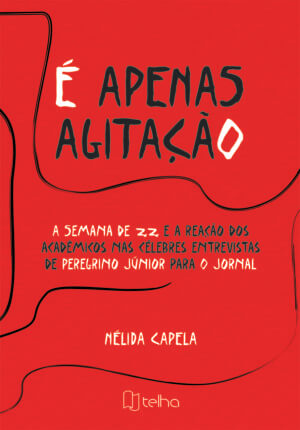 É apenas agitação: a semana de 22 e a reação dos acadêmicos nas célebres entrevistas de Peregrino Júnior para O Jornal