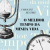 O melhor tempo da minha vida