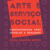 Arte e Serviço Social: contracenando para desvelar a realidade