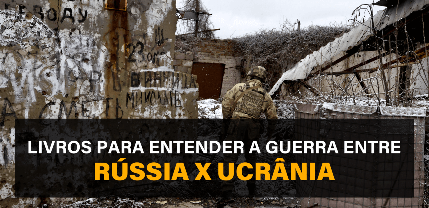 Livros para entender a guerra entre Rússia e Ucrânia