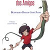 As Fantásticas Aventuras dos Amigos Bernardo Ramos Sant’Anna