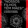 Nossos filhos tem mae