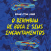 O berimbau de boca e seus encantamentos