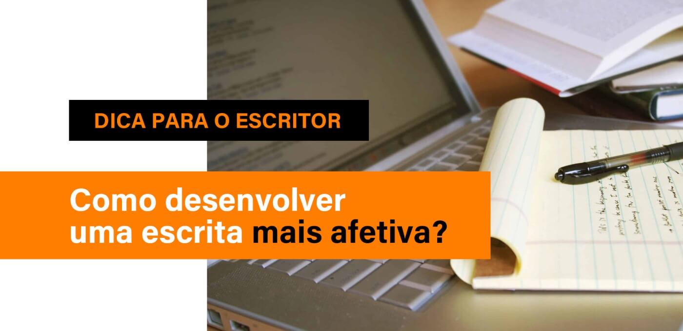 Como desenvolver uma escrita mais afetiva?