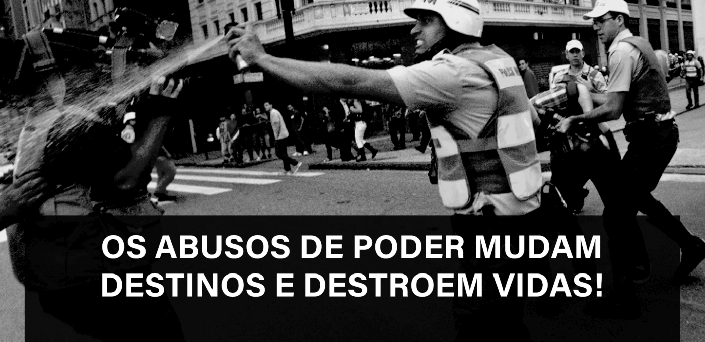 Os abusos de Poder Mudam Destinos e Destroem Vidas