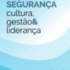 Faça segurança: cultura, gestão e liderança