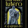 Nós e a crise: Martinho Lutero e a Igreja do século XXI