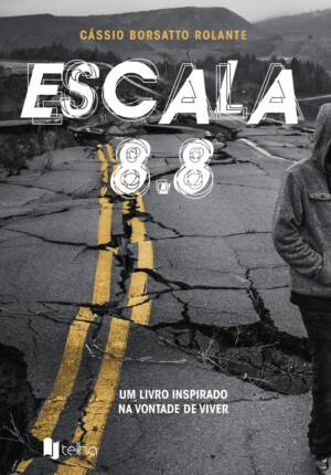 Escala 8.8: um livro inspirado na vontade de viver