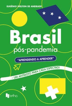 Brasil pós-pandemia: "aprendendo a aprender" - um antídoto para cada espectro