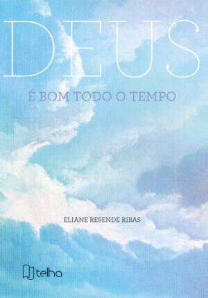 Deus é bom todo o tempo