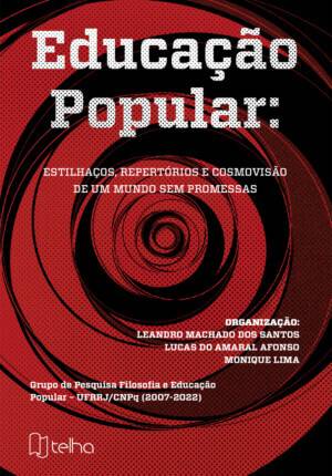 Educação popular: estilhaços, repertórios e cosmovisão de um mundo sem promessas