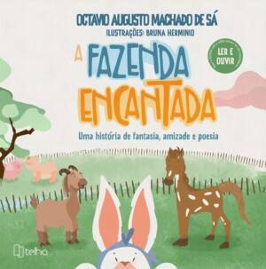 A fazenda encantada: uma história de fantasia, amizade e poesia