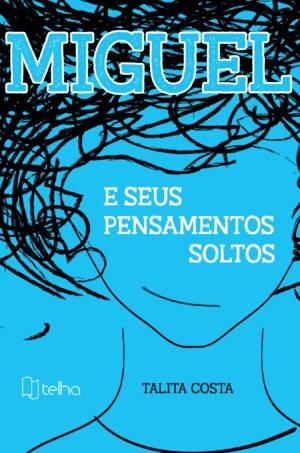 Miguel e seus pensamentos soltos