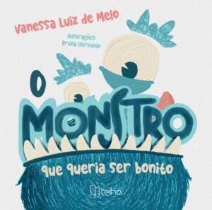 O monstro que queria ser bonito