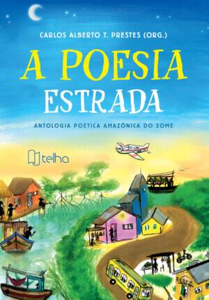 A poesia estrada: antologia poética amazônica do SOME