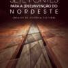 Sete pontes para a (des)invenção do Nordeste: ensaios de história cultural