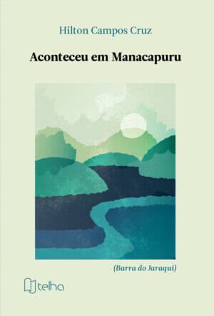 Aconteceu em Manacapuru: (Barra do Jaraqui)