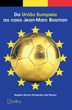 Da União Europeia ao caso Jean-Marc Bosman