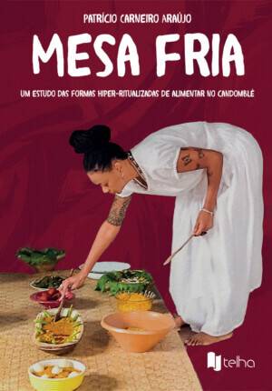 Mesa fria: um estudo das formas hiper-ritualizadas de alimentar no candomblé
