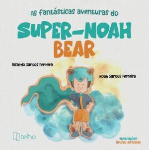 As fantásticas aventuras do Super-Noah Bear