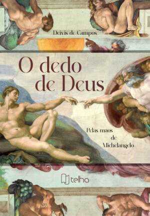 O dedo de Deus pelas mãos de Michelangelo