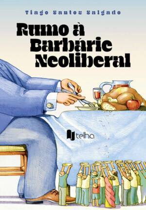 Rumo à barbárie neoliberal