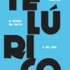 Telúrico: a visão da terra e do céu
