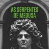 As serpentes de Medusa