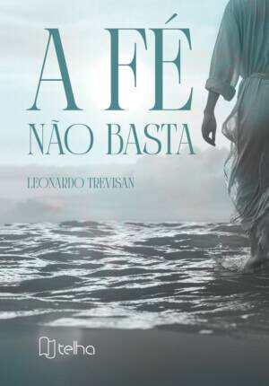 A fé não basta