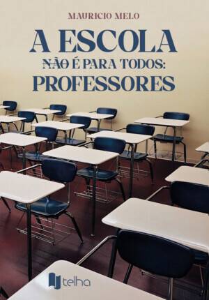 A escola não é para todos: professores
