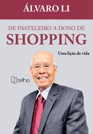De pasteleiro a dono de shopping: uma lição de vida