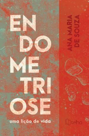 Endometriose: uma lição de vida