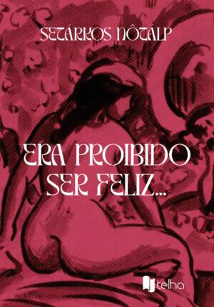 Era proibido ser feliz...
