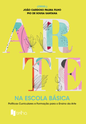 Arte na escola básica: políticas curriculares e formação para o ensino de arte