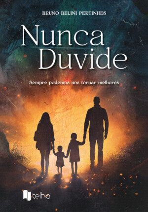 Nunca duvide: sempre podemos nos tornar melhores