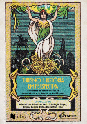Turismo e história em perspectiva: revisitando as comemorações da Independência e da Semana de Arte Moderna