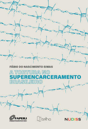 A tortura no superencarceramento brasileiro