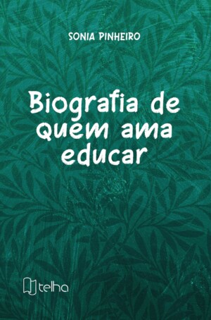 Biografia de quem ama educar
