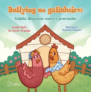 Bullying no galinheiro: galinha magricela contra o preconceito